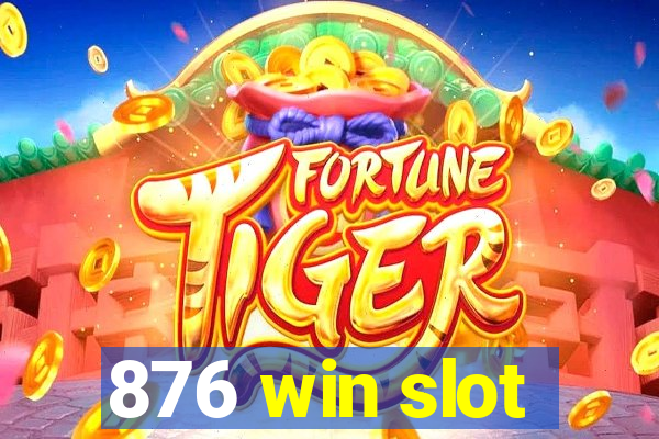 876 win slot